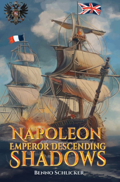 Cover for Benno Schlicker · Napoleon: Emperor Descending Shadows (Paperback Book) (2025)