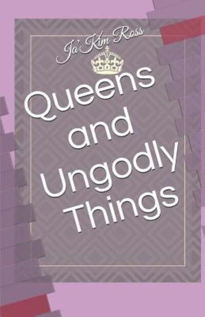 Cover for Ja'kim D Ross · Queens and Ungodly Things (Taschenbuch) (2019)