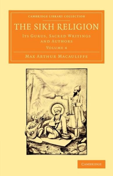 Cover for Max Arthur Macauliffe · The Sikh Religion: Its Gurus, Sacred Writings and Authors - Cambridge Library Collection - Perspectives from the Royal Asiatic Society (Pocketbok) (2013)