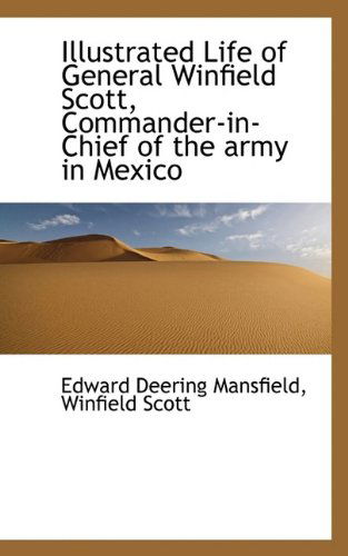 Cover for Edward Deering Mansfield · Illustrated Life of General Winfield Scott, Commander-In-Chief of the Army in Mexico (Hardcover Book) (2009)