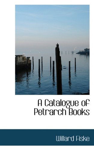 Cover for Willard Fiske · A Catalogue of Petrarch Books (Pocketbok) (2009)