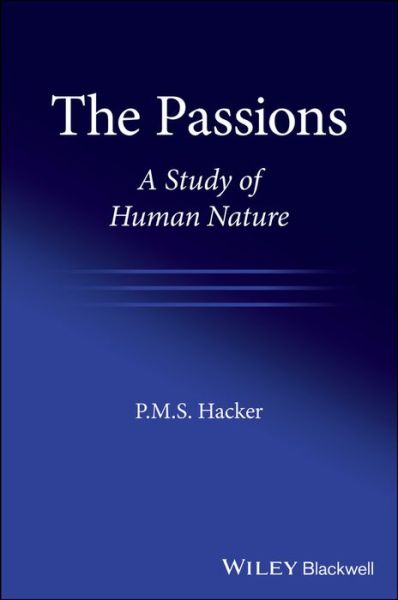 Cover for Hacker, P. M. S. (University of Oxford) · The Passions: A Study of Human Nature (Paperback Book) (2017)