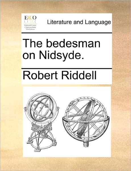 Cover for Robert Riddell · The Bedesman on Nidsyde. (Paperback Book) (2010)