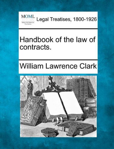 Cover for William Lawrence Clark · Handbook of the Law of Contracts. (Paperback Book) (2010)