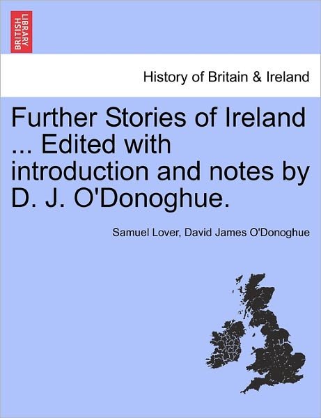 Cover for Samuel Lover · Further Stories of Ireland ... Edited with Introduction and Notes by D. J. O'donoghue. (Paperback Bog) (2011)