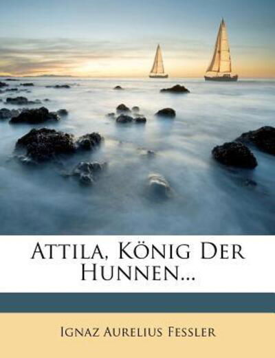 Cover for Fessler · Attila, König Der Hunnen... (Book)