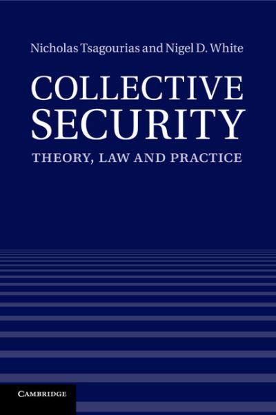 Cover for Tsagourias, Nicholas (Professor, University of Sheffield) · Collective Security: Theory, Law and Practice (Pocketbok) (2016)