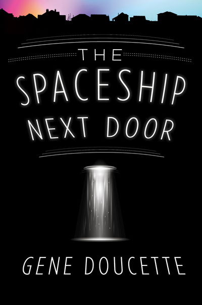 Cover for Doucette, ,Gene · Spaceship Next Door (Paperback Book) (2018)