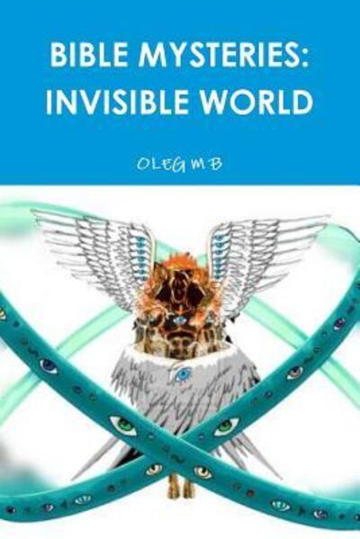 Cover for Oleg M B · Bible Mysteries: Invisible World (Paperback Book) (2015)