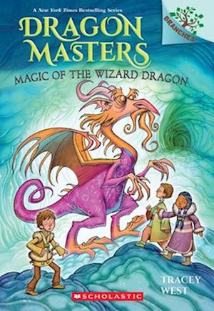 Cover for Tracey West · Magic Of The Wizard Dragon: A Branches Book (Dragon Masters #29) (Book) (2025)