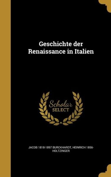 Cover for Jacob Burckhardt · Geschichte Der Renaissance in Italien (Hardcover Book) (2016)
