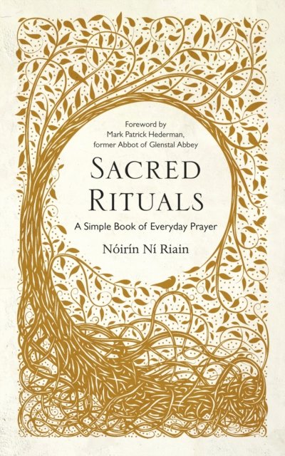 Cover for Noirin Ni Riain · Sacred Rituals: A Simple Book of Everyday Prayer (Gebundenes Buch) (2023)