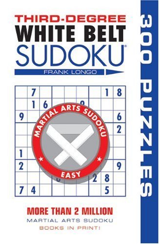 Cover for Frank Longo · Third-degree White Belt Sudoku® (Martial Arts Puzzles Series) (Paperback Book) [Csm edition] (2009)