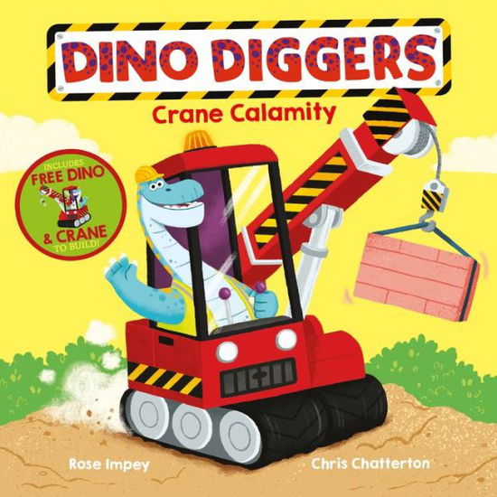 Cover for Rose Impey · Crane Calamity - Dino Diggers (Paperback Book) (2018)