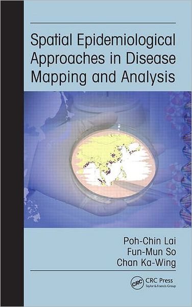 Cover for Poh-Chin Lai · Spatial Epidemiological Approaches in Disease Mapping and Analysis (Hardcover Book) (2008)