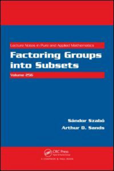 Cover for Sandor Szabo · Factoring Groups into Subsets - Lecture Notes in Pure and Applied Mathematics (Paperback Book) (2009)