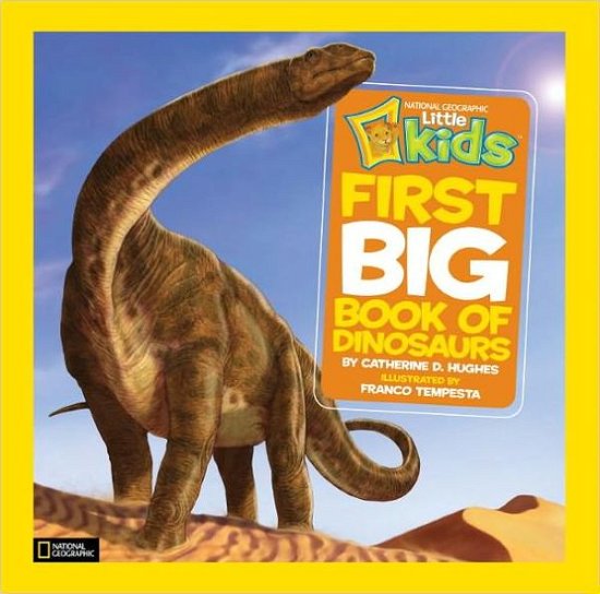 Cover for Catherine D. Hughes · Little Kids First Big Book of Dinosaurs - National Geographic Kids (Hardcover bog) (2011)