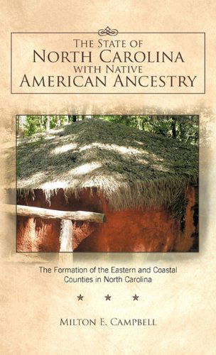 Cover for Milton E. Campbell · The State of North Carolina with Native American Ancestry: the Formation of the Eastern and Coastal Counties in North Carolina (Hardcover Book) (2011)