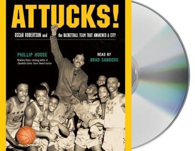 Cover for Phillip Hoose · Attucks! Oscar Robertson and the Basketball Team That Awakened a City (CD) (2018)