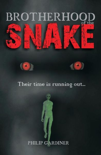 Brotherhood of the Snake: Their Time is Running out - Philip Gardiner - Bøker - Createspace - 9781434819468 - 16. november 2007