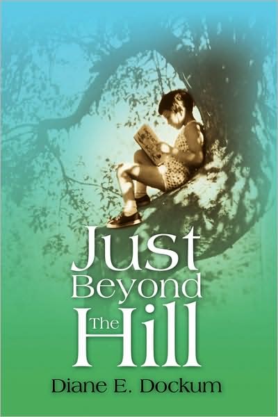 Cover for Diane E Dockum · Just Beyond the Hill (Paperback Bog) (2008)