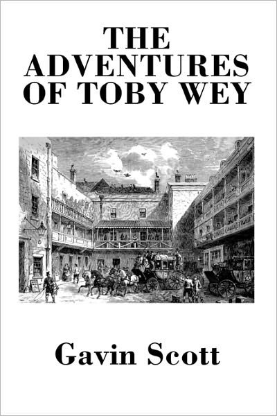 Cover for Gavin Scott · The Adventures of Toby Wey (Pocketbok) (2009)