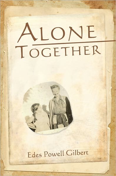Cover for Edes Powell Gilbert · Alone Together (Paperback Book) (2010)
