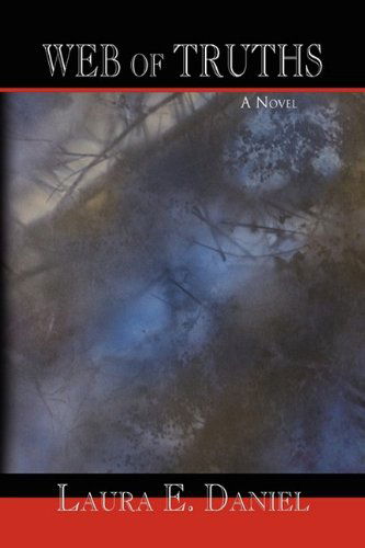 Cover for Laura E. Daniel · Web of Truths (Hardcover Book) (2009)