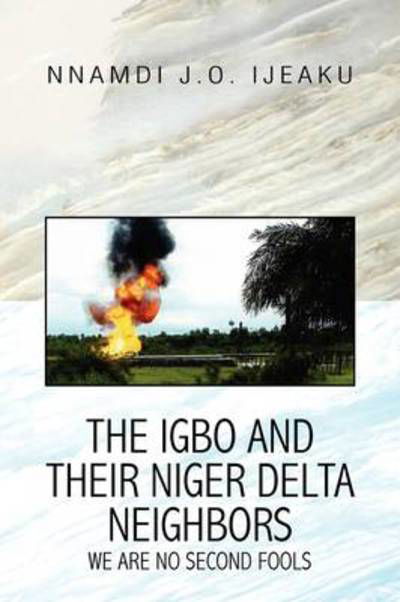 Cover for Nnamdi J O Ijeaku · The Igbo and their Niger Delta Neighbors (Hardcover Book) (2009)
