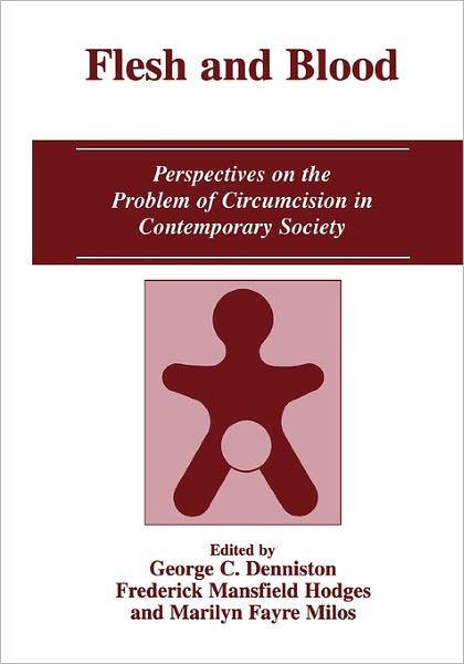 Cover for George C Denniston · Flesh and Blood: Perspectives on the Problem of Circumcision in Contemporary Society (Paperback Bog) [Softcover reprint of hardcover 1st ed. 2004 edition] (2010)