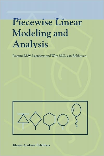 Cover for Domine Leenaerts · Piecewise Linear Modeling and Analysis (Pocketbok) [1st Ed. Softcover of Orig. Ed. 1998 edition] (2010)