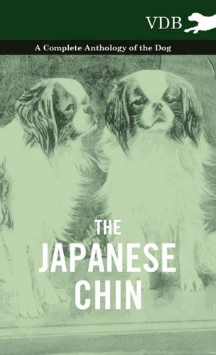 Cover for Various (selected by the Federation of Children's Book Groups) · The Japanese Chin - A Complete Anthology of the Dog (Gebundenes Buch) (2010)