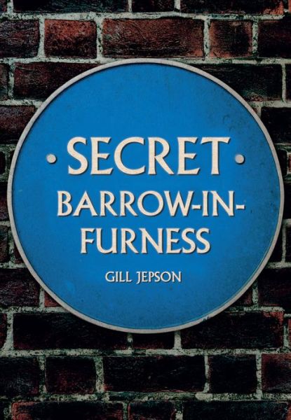 Cover for Gill Jepson · Secret Barrow-in-Furness - Secret (Paperback Book) (2017)