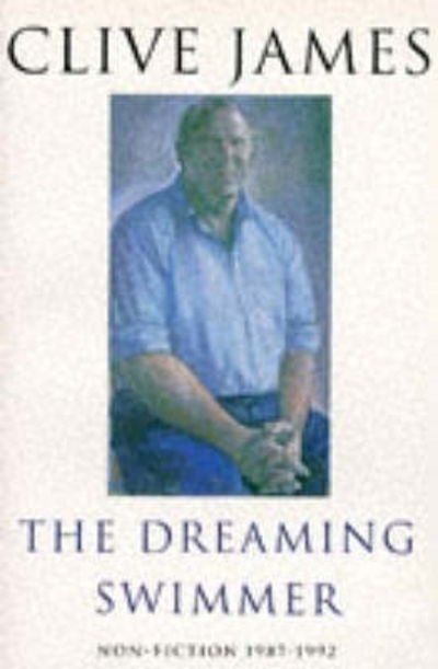 Cover for Clive James · The Dreaming Swimmer (Paperback Book) [On Demand edition] (2014)