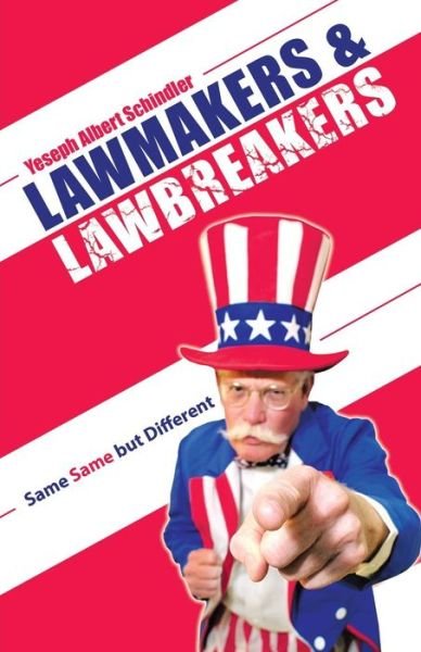 Cover for Yeseph Albert Schindler · Lawmakers &amp; Lawbreakers: Same Same but Different (Paperback Bog) (2015)