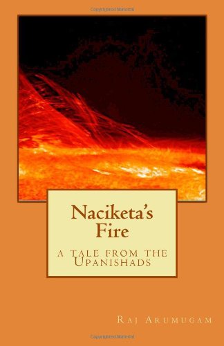Cover for Raj Arumugam · Naciketa's Fire: a Tale from the Upanishads (Pocketbok) (2010)