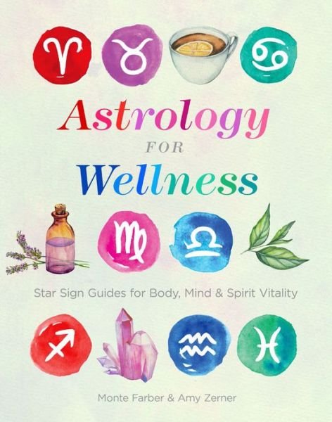 Cover for Monte Farber · Astrology for Wellness: Star Sign Guides for Body, Mind &amp; Spirit Vitality (Paperback Bog) (2019)