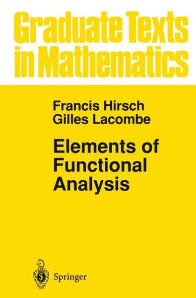 Cover for Francis Hirsch · Elements of Functional Analysis - Graduate Texts in Mathematics (Paperback Book) [Softcover Reprint of the Original 1st Ed. 1999 edition] (2012)