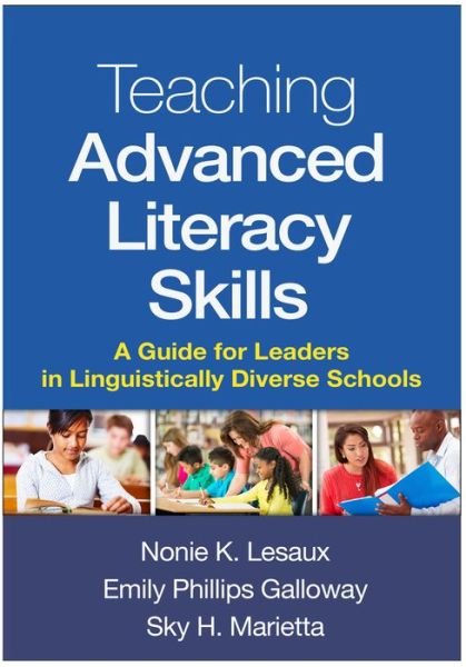Cover for Nonie K. Lesaux · Teaching Advanced Literacy Skills: A Guide for Leaders in Linguistically Diverse Schools (Taschenbuch) (2016)