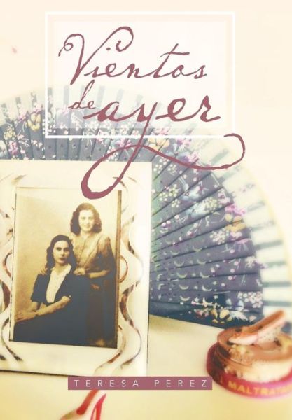 Cover for Teresa Perez · Vientos De Ayer (Hardcover Book) (2013)