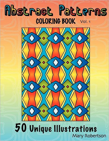 Cover for Mary Robertson · Abstract Patterns Coloring Book: 50 Unique Illustrations (Paperback Book) (2011)