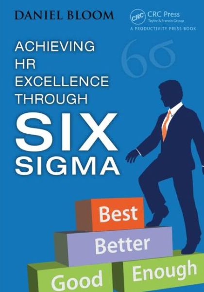 Cover for Bloom, Daniel (Daniel Bloom &amp; Associates, Inc., Largo, Florida, USA) · Achieving HR Excellence through Six Sigma (Pocketbok) (2013)