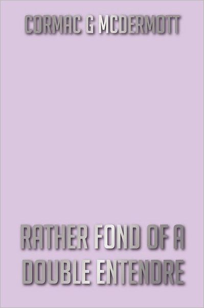 Cover for Cormac G. Mcdermott · Rather Fond of a Double Entendre (Paperback Book) (2012)