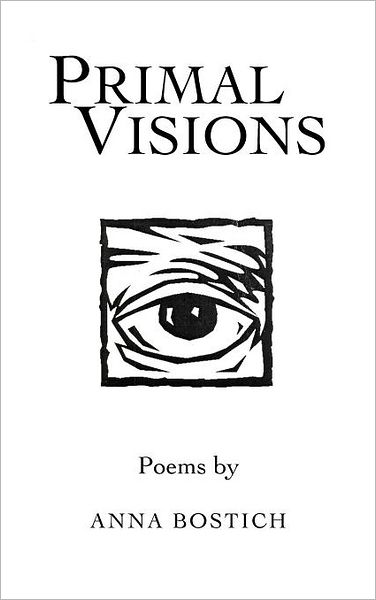 Cover for Anna Bostich · Primal Visions: Poems (Hardcover Book) (2012)