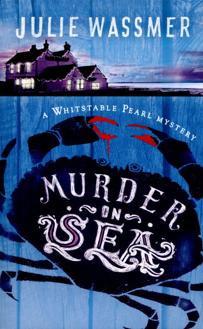 Cover for Julie Wassmer · Murder-on-Sea: Now a major TV series, Whitstable Pearl, starring Kerry Godliman - Whitstable Pearl Mysteries (Paperback Book) (2016)