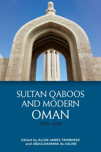 Cover for Fromherz  Allen Jame · Sultan Qaboos and Modern Oman, 1970 2020 (Hardcover Book) (2022)