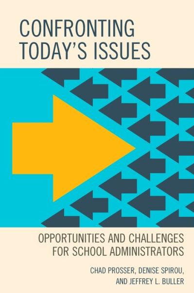 Cover for Chad Prosser · Confronting Today's Issues: Opportunities and Challenges for School Administrators (Paperback Book) (2019)
