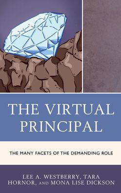 Cover for Lee A. Westberry · The Virtual Principal: The Many Facets of the Demanding Role (Inbunden Bok) (2022)