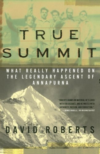 True Summit: What Really Happened on the Legendary Ascent of Annapurna - David Roberts - Bøker - Simon & Schuster - 9781476738468 - 2. februar 2013