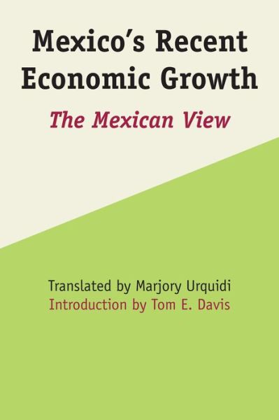 Cover for Marjory Urquidi · Mexico's Recent Economic Growth: The Mexican View - LLILAS Latin American Monograph Series (Taschenbuch) (1967)